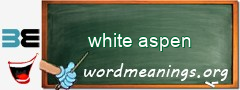 WordMeaning blackboard for white aspen